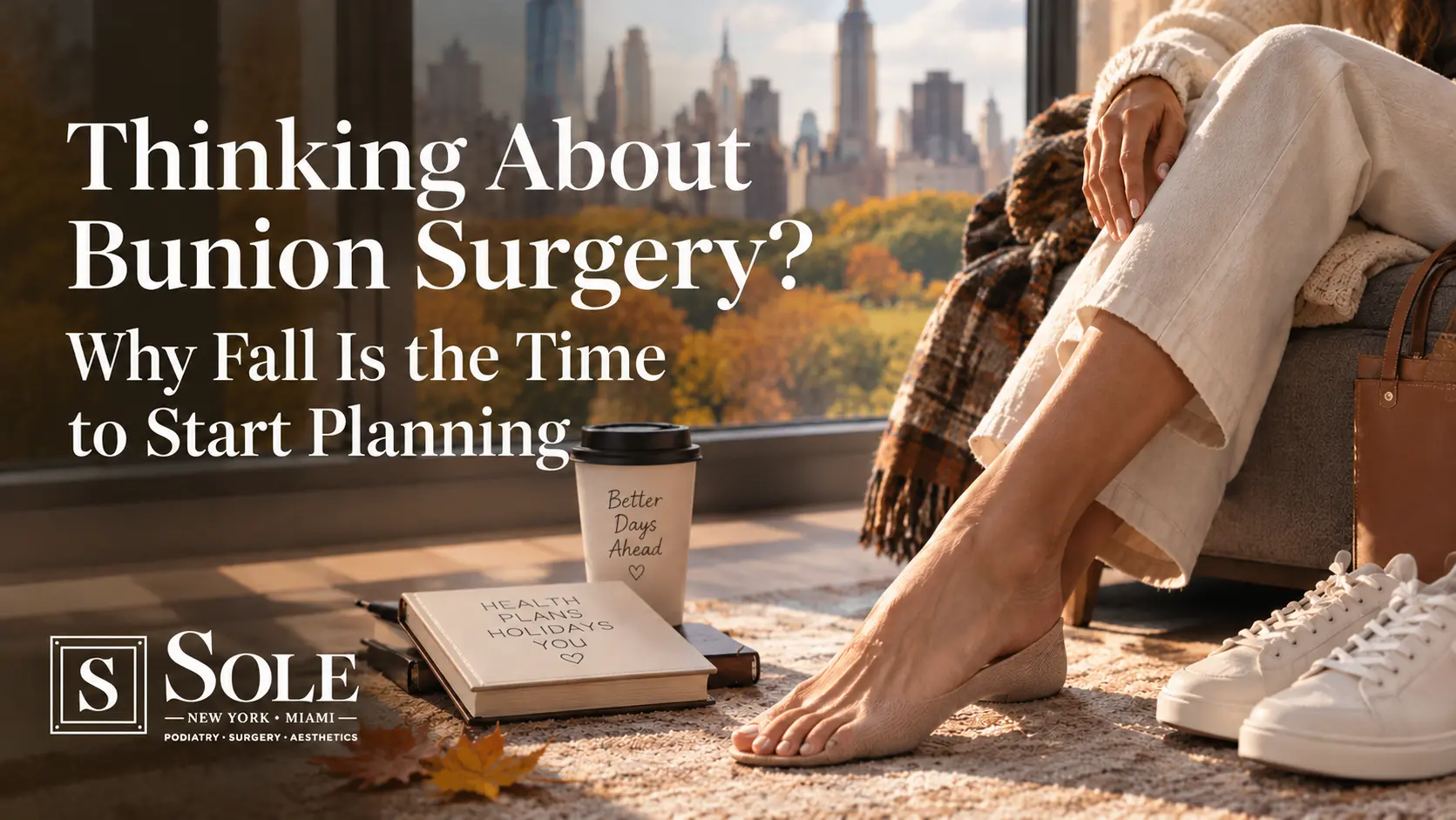 Thinking About Bunion Surgery, Why Fall Is the Time to Start Planning